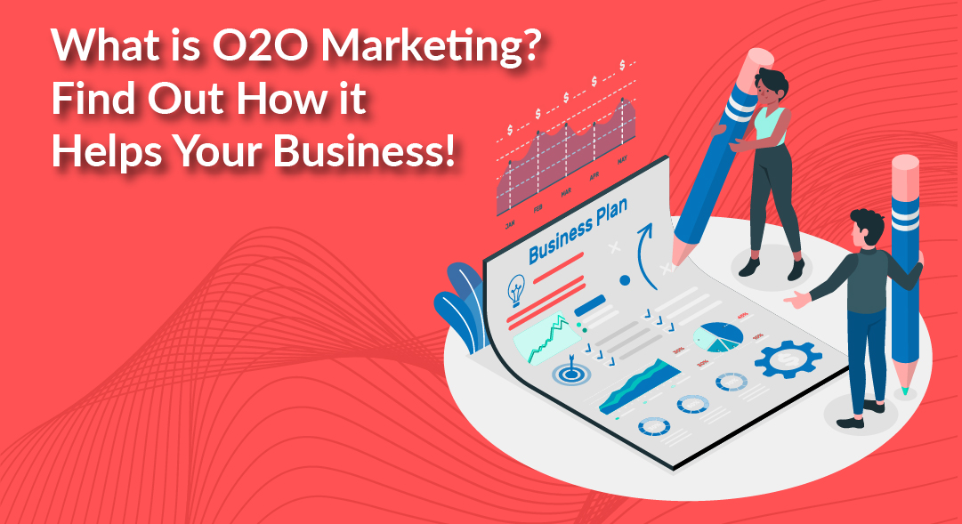 What is O2O Marketing? Find Out How it Helps Your Business!