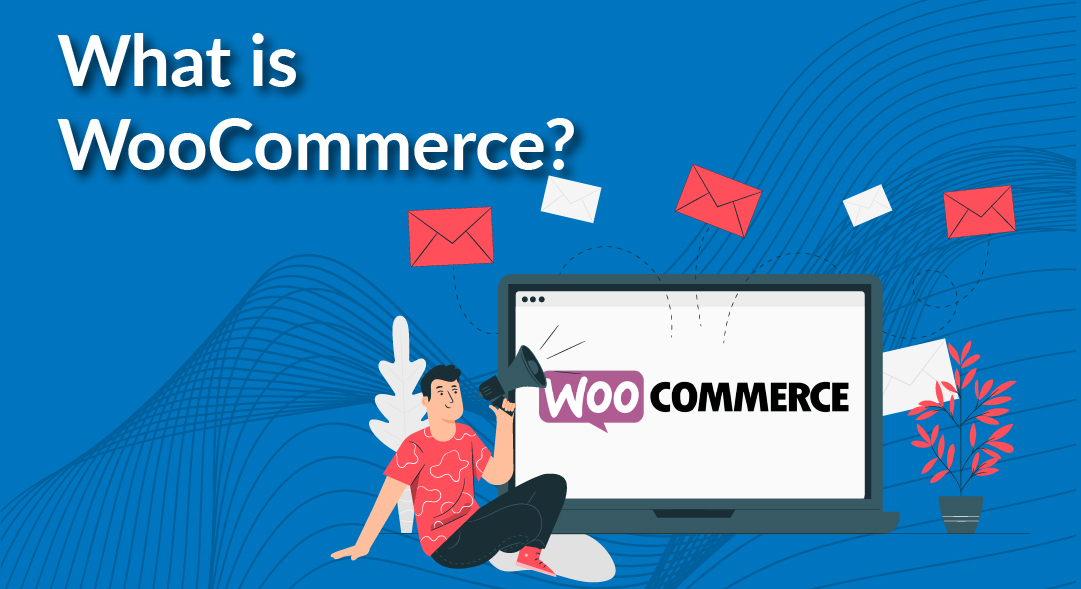 Your Ultimate Guide to WooCommerce: Find Out Why People Love It!
