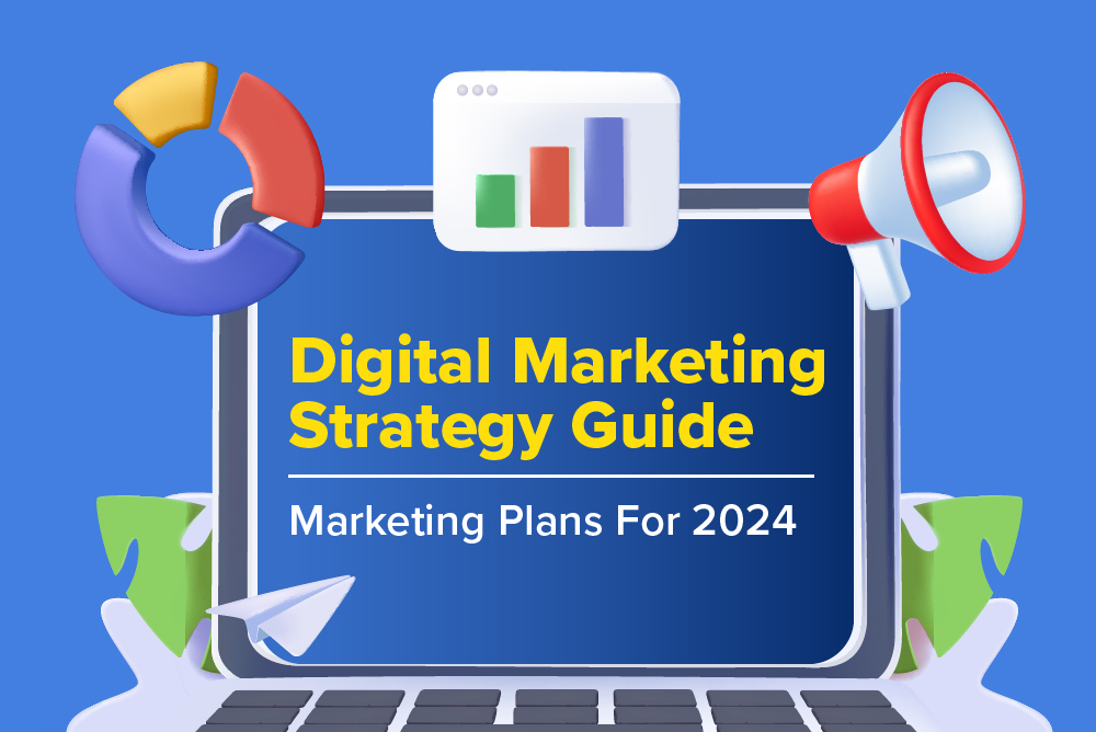 A Comprehensive Guide to Digital Marketing Strategy in 2024