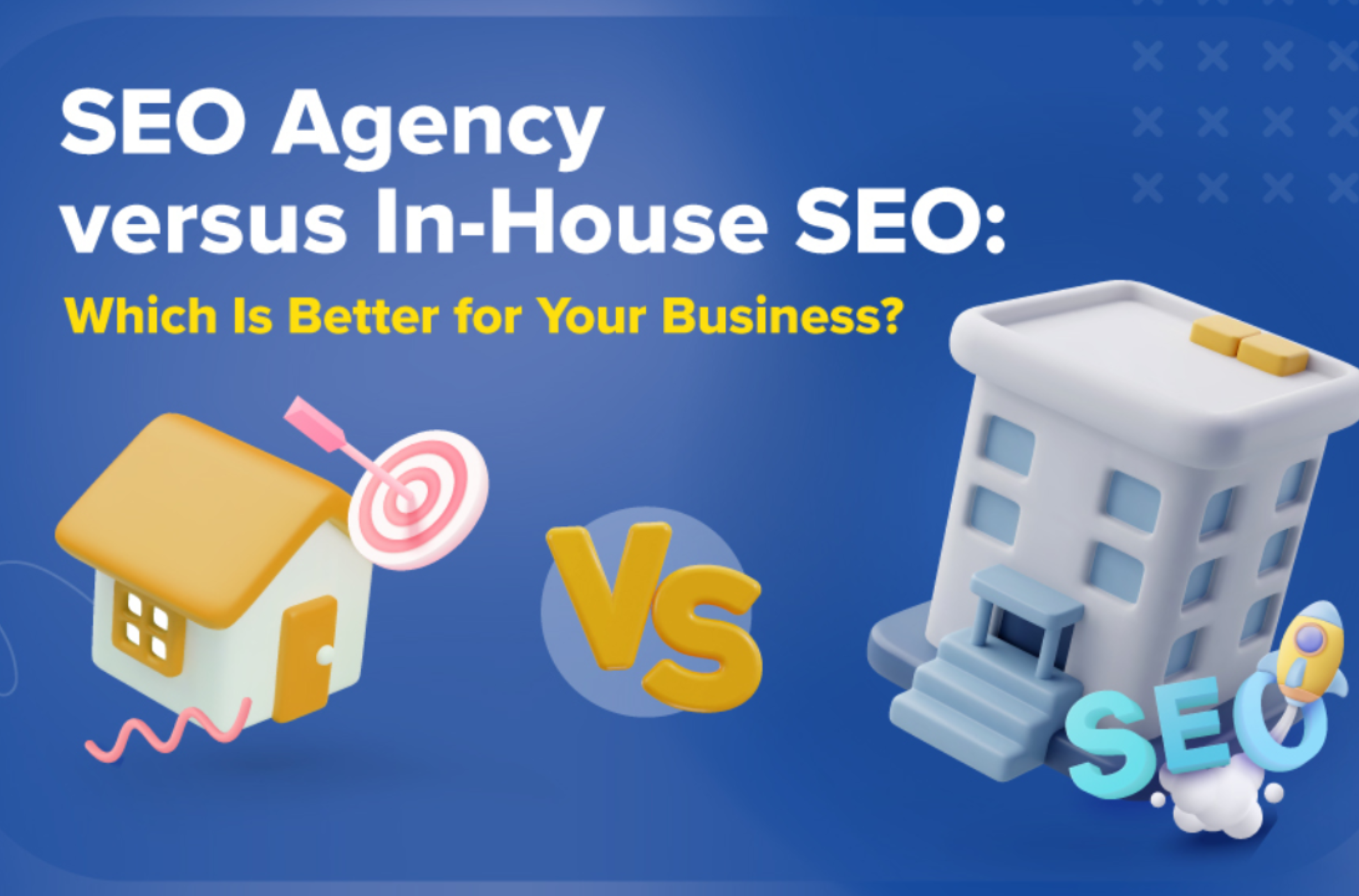 SEO Agency versus In-House SEO: Which Is Better for Your Business?