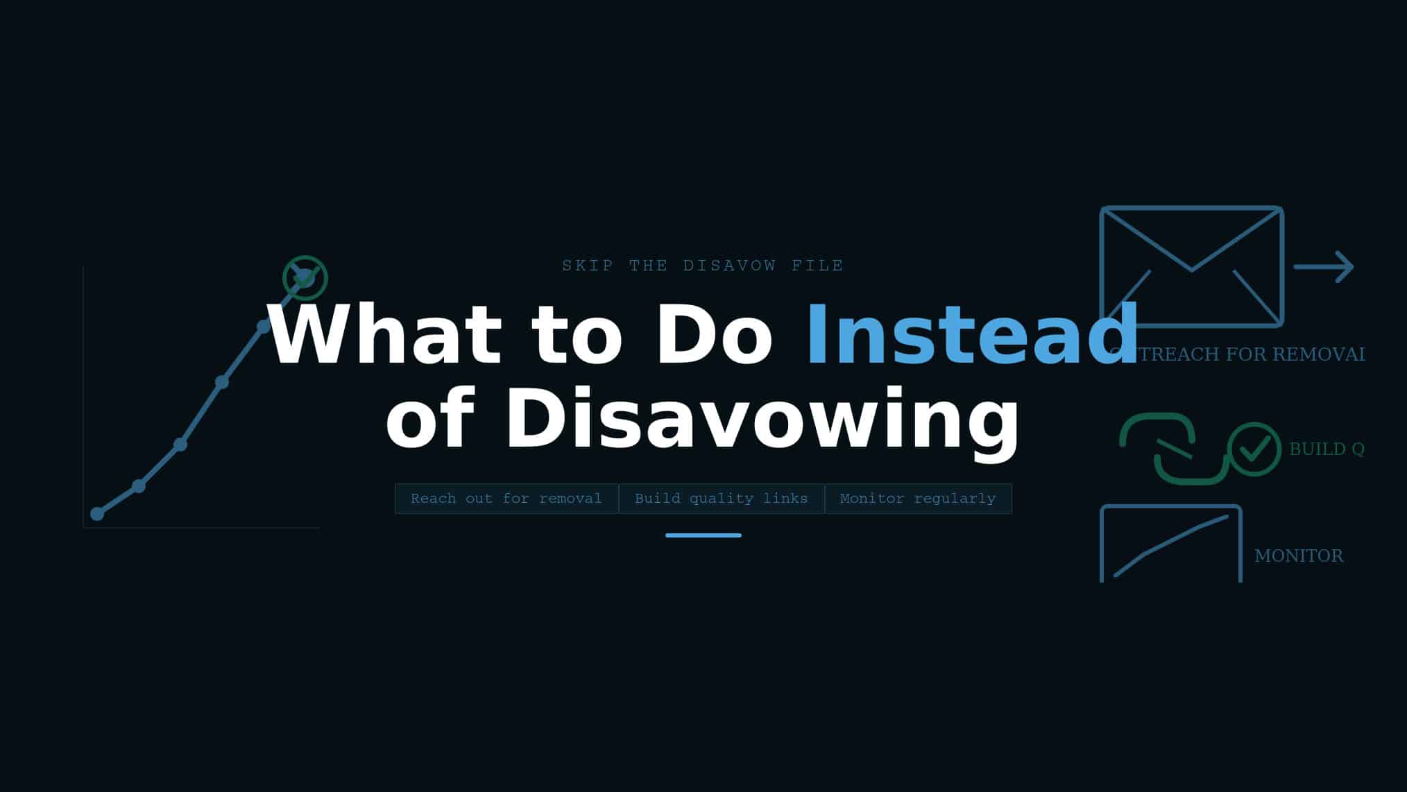 A dark graphic titled "What to Do Instead of Disavowing".